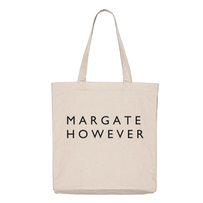 A natural cream coloured canvas tote bag with black printed text reading 'MARGATE HOWEVER' on the front, shown against a plain white background.