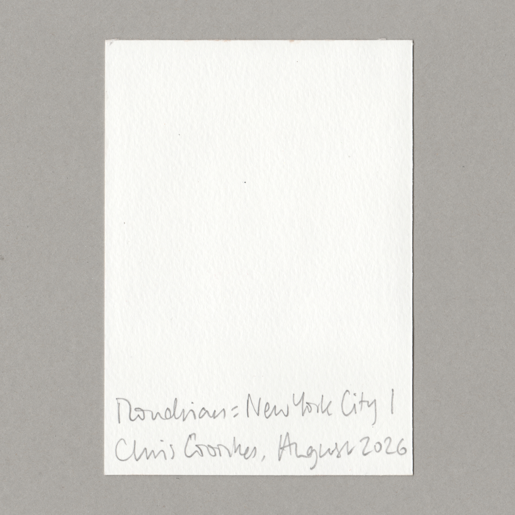 A square white textured paper card with handwritten text at the bottom reading 'Mondrian New York City 1, Chris Coombes August 2026', shown against a solid grey background.